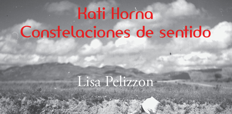 Presentación del libro «Kati Horna: Constelaciones de sentido» de Lisa Pelizzon