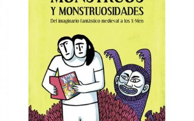Monstruos y monstruosidades. Del imaginario fantástico medieval a los X-Men