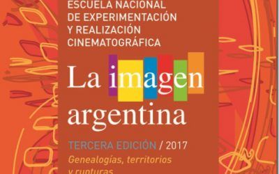 La imagen argentina • Tercera Edición / 2017 Genealogías, territorios y rupturas